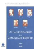 Os Pais Fundadores da Comunidade Europeia